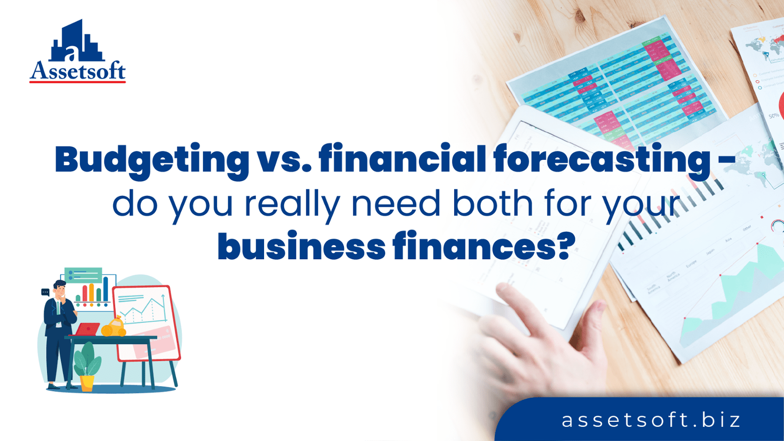 Budgeting vs. financial forecasting - Why Do You need both for your business? 